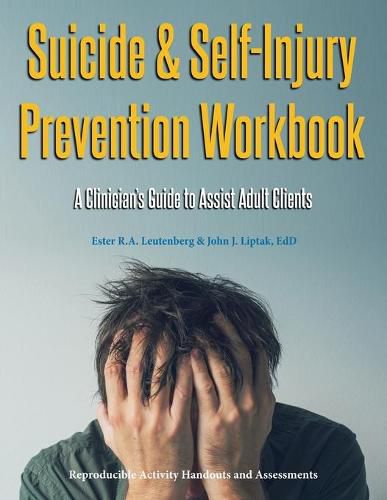 Cover image for Suicide & Self-Injury Prevention Workbook: A Clinician's Guide to Assist Adult Clients