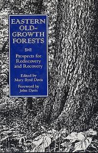 Cover image for Eastern Old-Growth Forests: Prospects For Rediscovery And Recovery