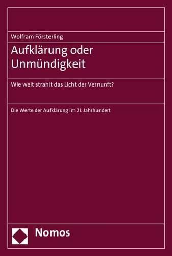 Cover image for Aufklarung Oder Unmundigkeit: Wie Weit Strahlt Das Licht Der Vernunft?