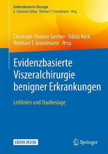Cover image for Evidenzbasierte Viszeralchirurgie benigner Erkrankungen: Leitlinien und Studienlage