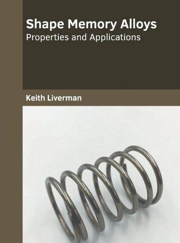 Shape Memory Alloys: Properties and Applications