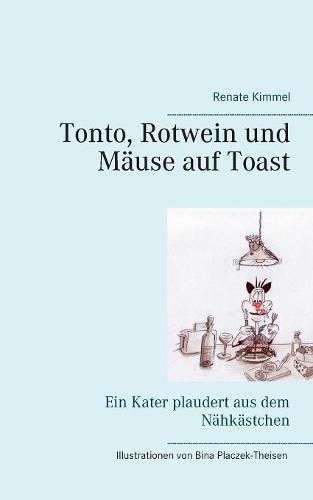 Cover image for Tonto, Rotwein und Mause auf Toast: Ein Kater plaudert aus dem Nahkastchen