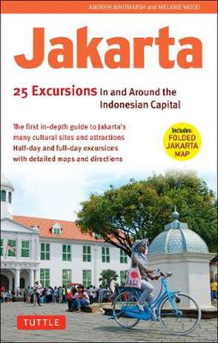 Cover image for Jakarta: 25 Excursions in and Around Indonesia's Capital City