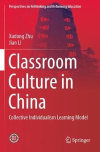 Cover image for Classroom Culture in China: Collective Individualism Learning Model