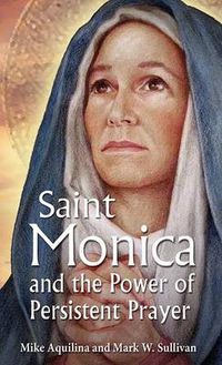 Cover image for St Monica and the Power of Persistent Prayer