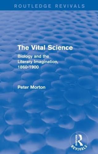 Cover image for The Vital Science: Biology and the Literary Imagination 1860-1900