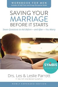 Cover image for Saving Your Marriage Before It Starts Workbook for Men Updated: Seven Questions to Ask Before---and After---You Marry