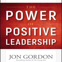 Cover image for The Power of Positive Leadership