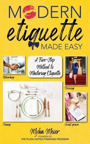 Cover image for Modern Etiquette Made Easy: A Five-Step Method to Mastering Etiquette