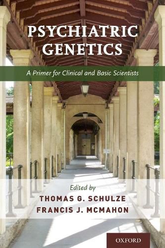 Psychiatric Genetics: A Primer for Clinical and Basic Scientists