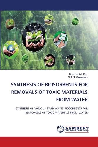 Cover image for Synthesis of Biosorbents for Removals of Toxic Materials from Water