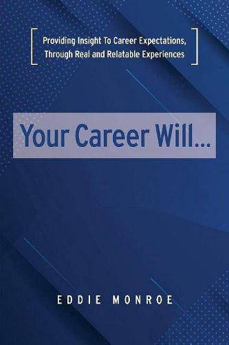 Cover image for Your Career Will...: Valuable Insight On What To Expect