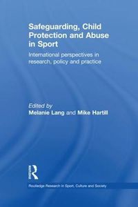 Cover image for Safeguarding, Child Protection and Abuse in Sport: International perspectives in research, policy and practice