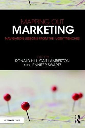 Cover image for Mapping Out Marketing: Navigation Lessons from the Ivory Trenches