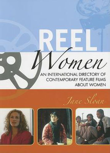 Cover image for Reel Women: An International Directory of Contemporary Feature Films about Women