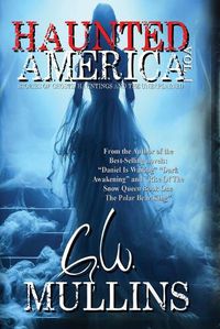 Cover image for Haunted America Vol. 1 Stories of Ghosts, Hauntings and the Unexplained