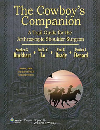 Cover image for The Cowboy's Companion: A Trail Guide for the Arthroscopic Shoulder Surgeon