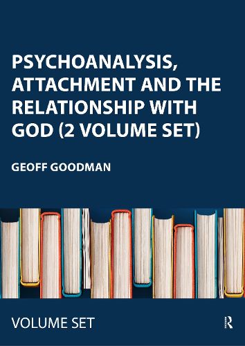 Cover image for Psychoanalysis, Attachment and the Relationship with God (2 Volume Set)
