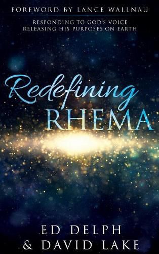 Cover image for Redefining Rhema: Responding to God's Voice Releasing His Purposes on Earth Releasing His Purposes on Earth