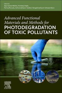 Cover image for Advanced Functional Materials and Methods for Photodegradation of Toxic Pollutants
