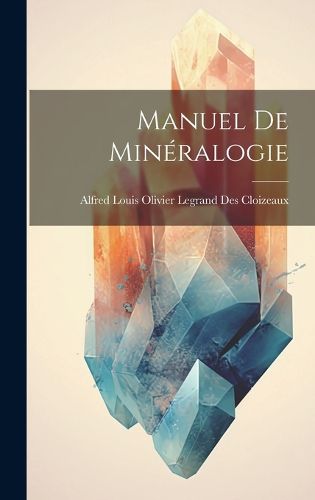 Cover image for Manuel de Mineralogie