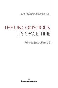 Cover image for The Unconscious, its Space-Time