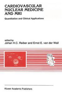 Cover image for Cardiovascular Nuclear Medicine and MRI: Quantitation and Clinical Applications