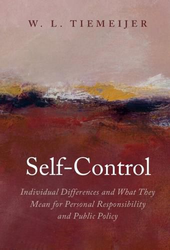 Cover image for Self-Control: Individual Differences and What They Mean for Personal Responsibility and Public Policy