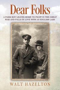 Cover image for Dear Folks: A farm boy leaves home to fight in the Great War and falls in love with an English lass