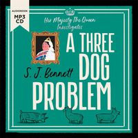 Cover image for A Three Dog Problem: The Queen investigates a murder at Buckingham Palace