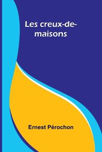 Cover image for Les creux-de-maisons