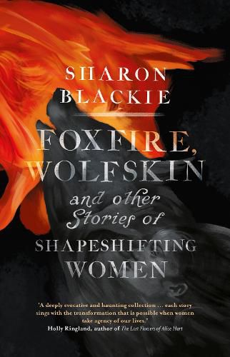 Cover image for Foxfire, Wolfskin: and Other Stories of Shapeshifting Women