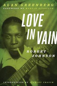 Cover image for Love in Vain: A Vision of Robert Johnson