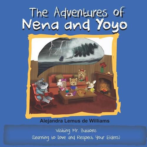 The Adventures of Nena and Yoyo Visiting Mr. Buttons: (Learning to Love and Respect Your Elders)