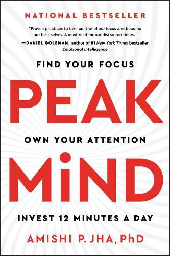 Cover image for Peak Mind: Find Your Focus, Own Your Attention, Invest 12 Minutes a Day