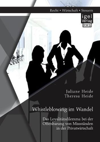Cover image for Whistleblowing im Wandel - Das Loyalitatsdilemma bei der Offenbarung von Missstanden in der Privatwirtschaft