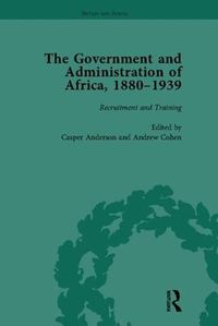 Cover image for The Government and Administration of Africa, 1880-1939