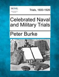 Cover image for Celebrated Naval and Military Trials