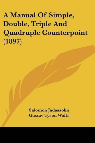 A Manual of Simple, Double, Triple and Quadruple Counterpoint (1897)