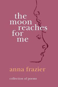 Cover image for The Moon Reaches For Me