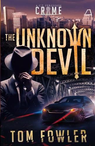 Cover image for The Unknown Devil: A C.T. Ferguson Crime Novel