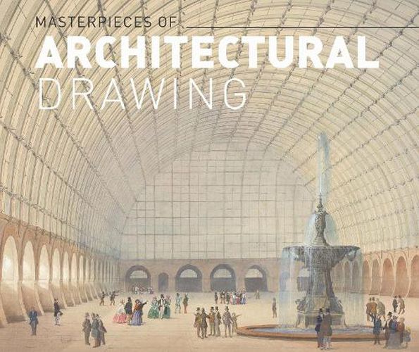 Cover image for Masterworks of Architectural Drawing