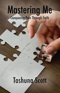 Cover image for Mastering Me: Conquering Pain Through Faith