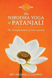 Cover image for The Nirodha Yoga of Patanjali: The Transformation of Consciousness