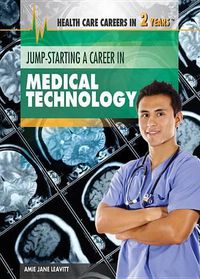 Cover image for Jump-Starting a Career in Medical Technology