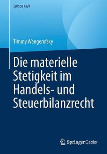 Cover image for Die Materielle Stetigkeit Im Handels- Und Steuerbilanzrecht