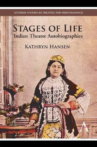 Cover image for Stages of Life: Indian Theatre Autobiographies