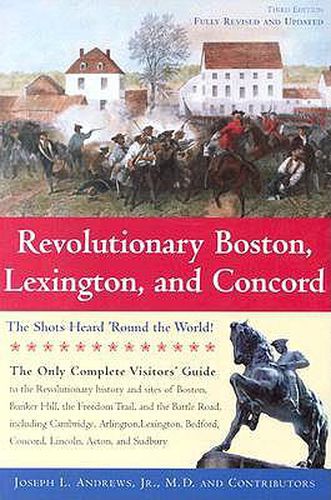 Cover image for Revolutionary Boston, Lexington, and Concord: The Shots Heard 'Round the World!