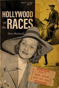 Cover image for Hollywood at the Races: Film's Love Affair with the Turf