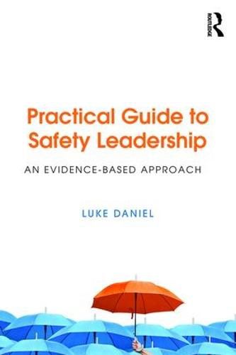 Cover image for Practical Guide to Safety Leadership: An Evidence-Based Approach